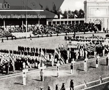The History of Athletics and Athletics in Turkey